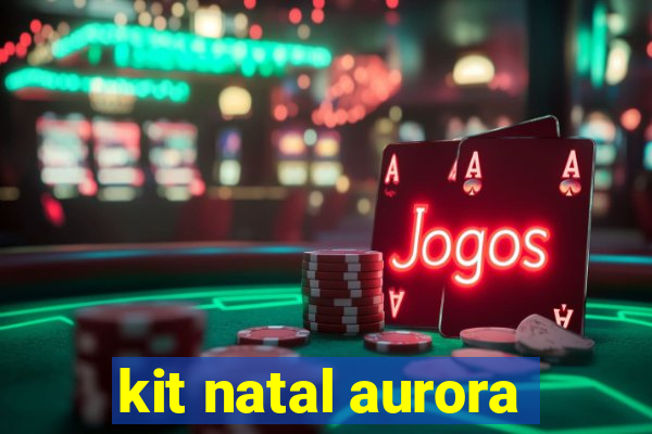 kit natal aurora